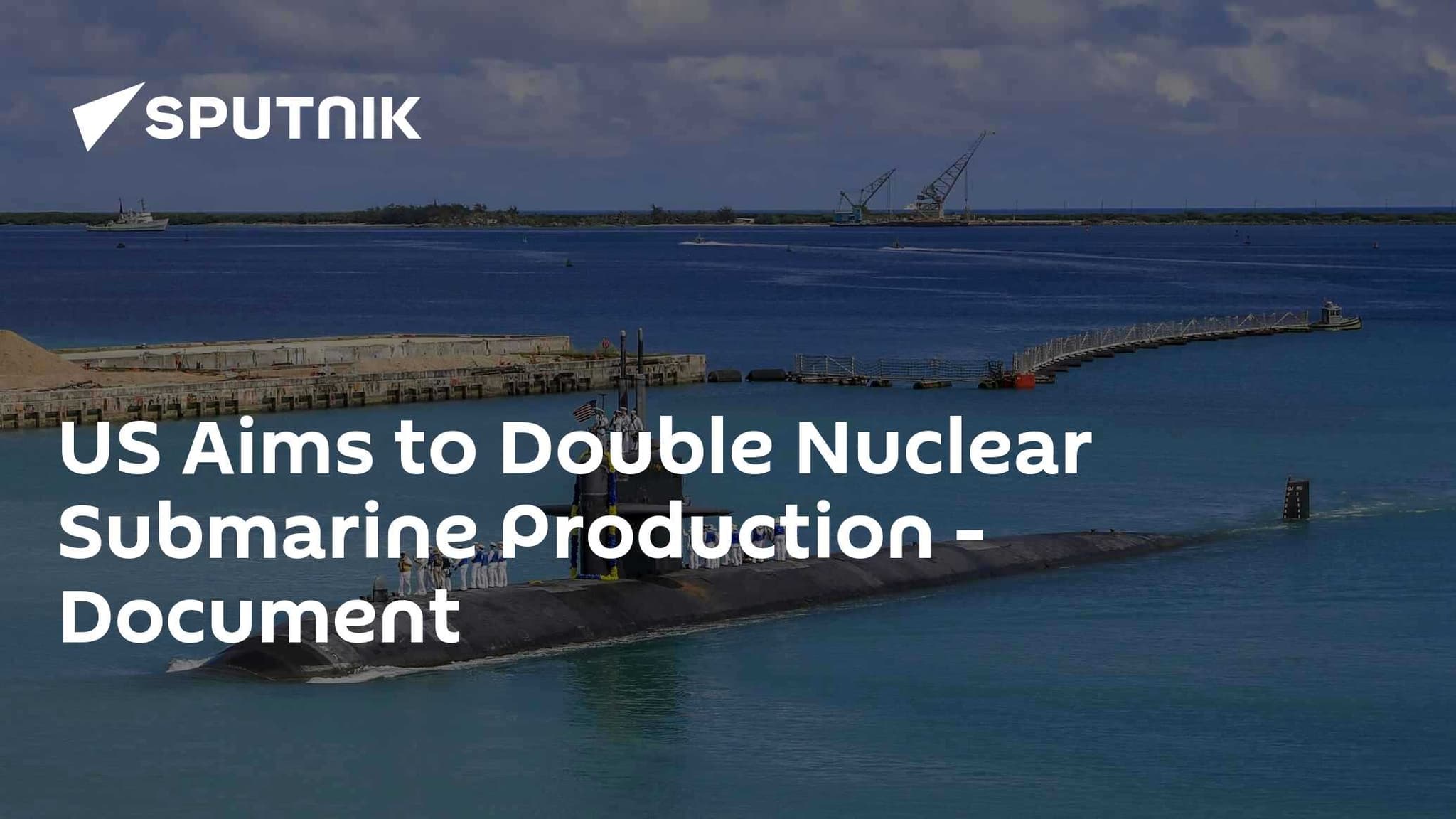 US Navy Plans to Double Nuclear Submarine Production to Three Per Year